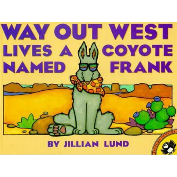 Pre-Owned Way Out West Lives a Coyote Named Frank (Paperback) 014056232X 9780140562323
