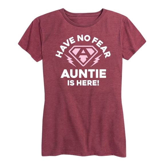 Instant Message - Have No Fear Auntie Is Here - Women's Short Sleeve Graphic T-Shirt
