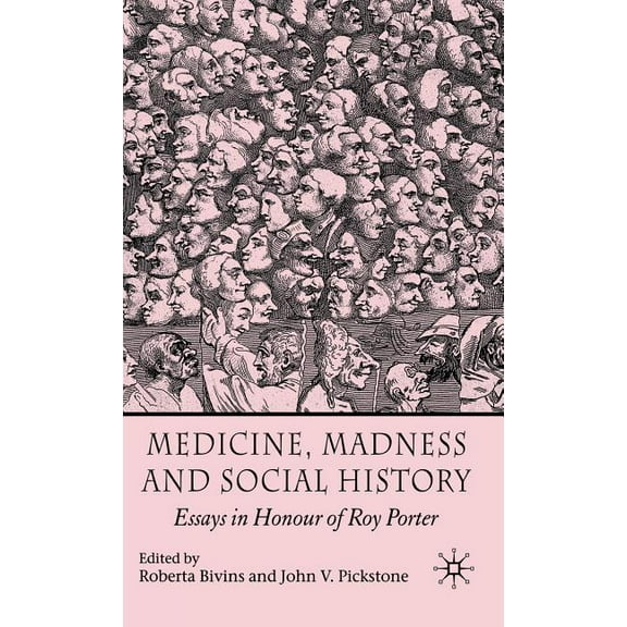 Medicine, Madness and Social History: Essays in Honour of Roy Porter, (Hardcover)