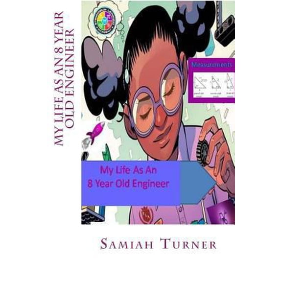 Pre-Owned My Life As An 8 Year Old Engineer (Paperback) 1640503463 9781640503465