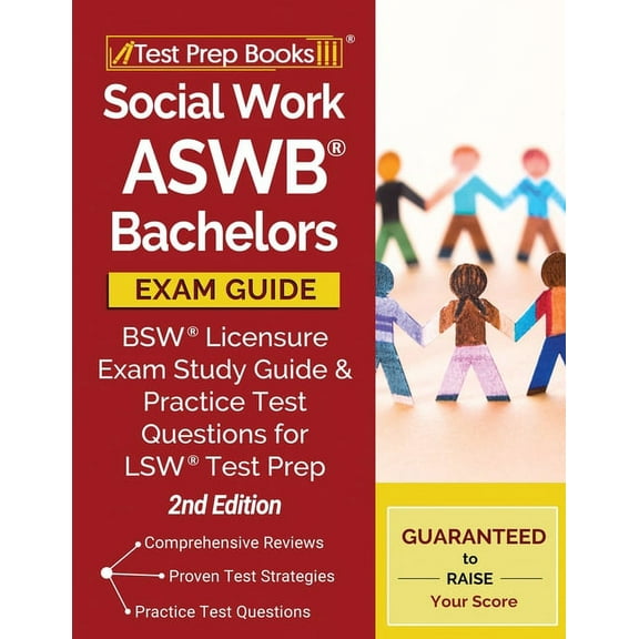 Social Work ASWB Bachelors Exam Guide: Bsw Licensure Exam Study Guide and Practice Test Questions for Lsw Test Prep [2nd, (Paperback)