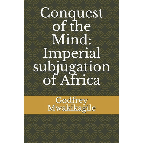 Conquest of the Mind: Imperial subjugation of Africa