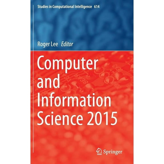 Studies in Computational Intelligence Computer and Information Science 2015, Book 614, (Hardcover)