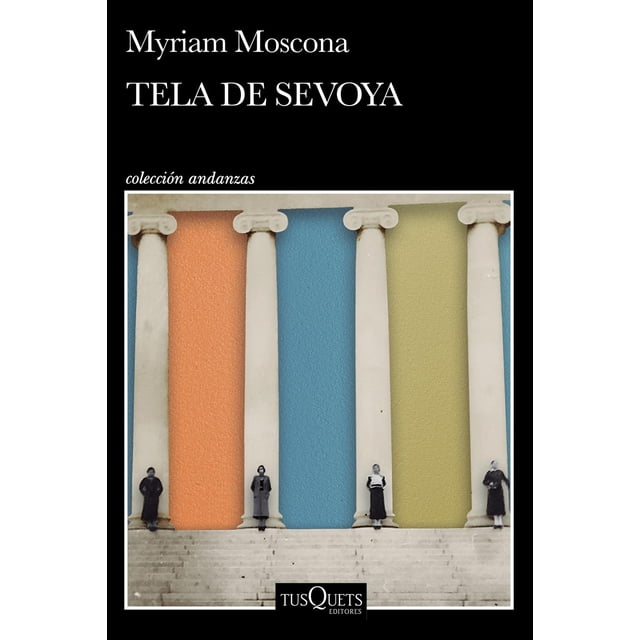 Libro Tela De Sevoya Tapa Blanda, Autor Myriam Moscona, Editorial Tusquets Mexico