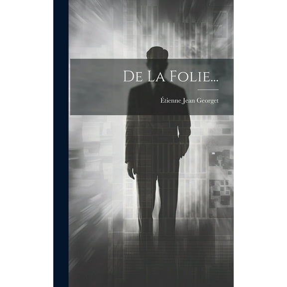 De La Folie... (Hardcover)