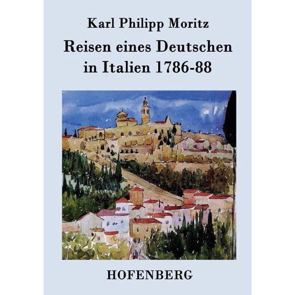 Reisen eines Deutschen in Italien 1786-88 (Paperback)