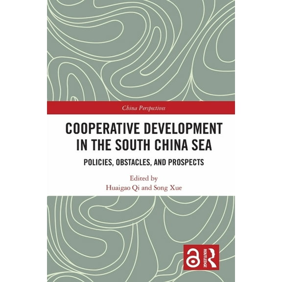 China Perspectives Cooperative Development in the South China Sea: Policies, Obstacles, and Prospects, (Paperback)