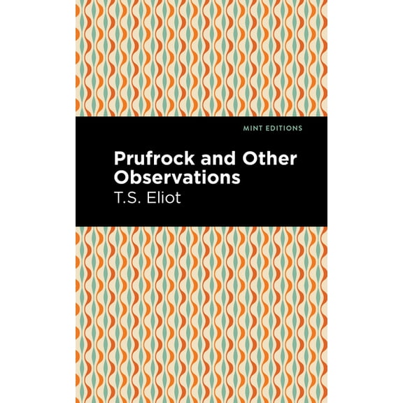 Mint Editions (Poetry and Verse) Prufrock and Other Observations, (Paperback)
