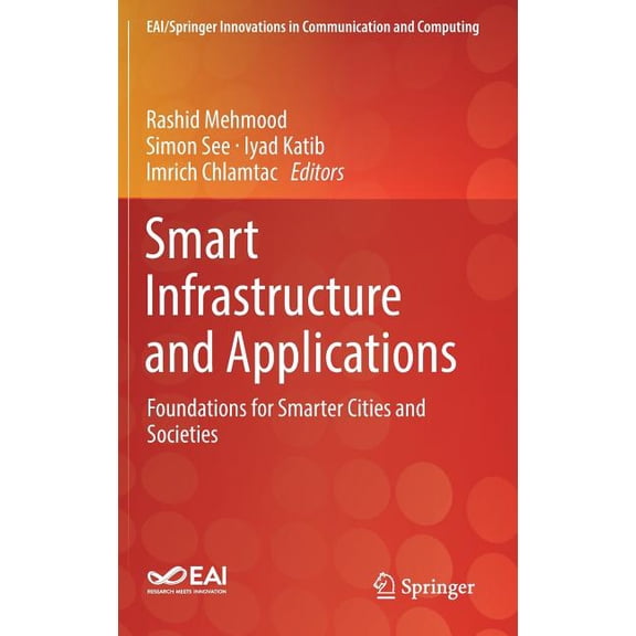Eai/Springer Innovations in Communicatio Smart Infrastructure and Applications: Foundations for Smarter Cities and Societies, (Hardcover)