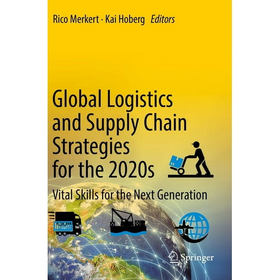 Global Logistics and Supply Chain Strategies for the 2020s: Vital Skills for the Next Generation, (Paperback)