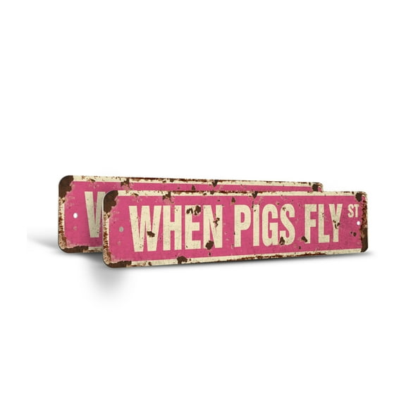 WHEN PIGS FLY Vintage Style Rustic Street Sign – (2 Pack) Ain't Happening Funny Joke Retro Decorative Wall Sign for Home, Bar, Garage, or Outdoor Use | 4" X 18" Aluminum Metal Road Sign