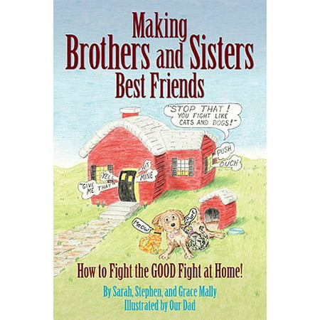 Making Brothers and Sisters Best Friends : How to Fight the Good Fight at (The Best Fight Scenes)