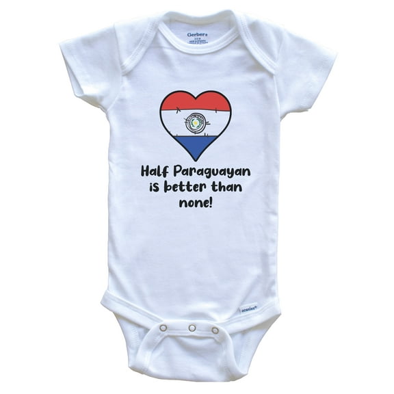 Half Paraguayan Is Better Than None Paraguay Flag Heart Baby Bodysuit