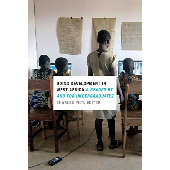 Doing Development in West Africa: A Reader by and for Undergraduates, (Paperback)