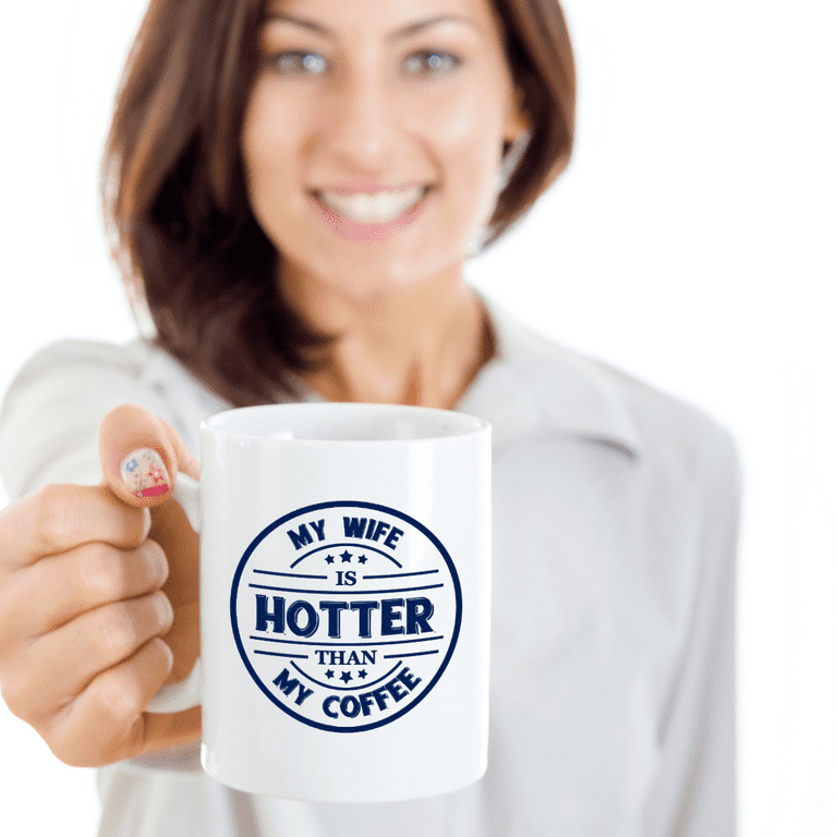 My Wife is Hotter Than My Coffee Tumbler With Straw and Lid Coffee Mug,  Wine Glass or Drink Cup Gift Idea for Dad, Men Compare to Yeti 