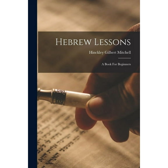 Hebrew Lessons: A Book For Beginners (Paperback)