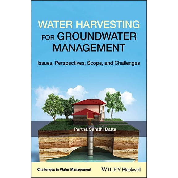 Challenges in Water Management Water Harvesting for Groundwater Management: Issues, Perspectives, Scope, and Challenges, (Hardcover)