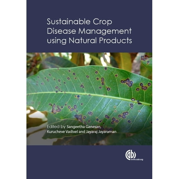 Sustainable Crop Disease Management Using Natural Products, (Hardcover)