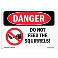 thumbnail image 1 of SignMission OS-DS-A-1218-L-1784 12 x 18 Po Signe de Danger OSHA - Ne Pas Nourrir les Écureuils, 1 of 1