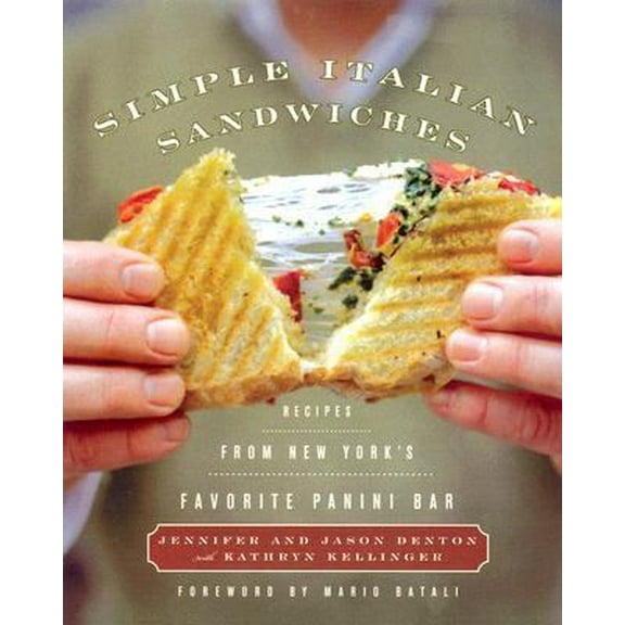 Pre-Owned Simple Italian Sandwiches: Recipes from America's Favorite Panini Bar (Hardcover) 006059974X 9780060599744