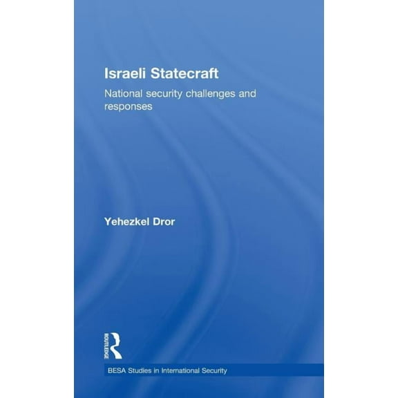 Besa Studies in International Security Israeli Statecraft: National Security Challenges and Responses, (Hardcover)