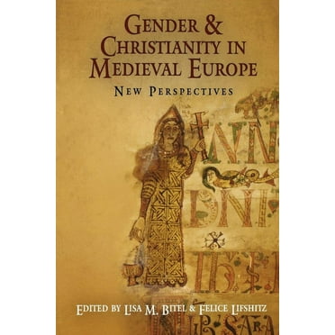 Middle Ages Gender and Christianity in Medieval Europe: New Perspectives, (Paperback)