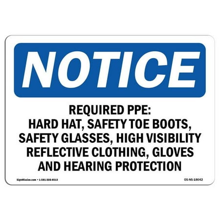 

SignMission OS-NS-A-1014-L-18042 10 x 14 in. OSHA Notice Sign - Required PPE Hard Hat Safety Toe Boots