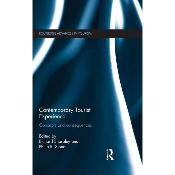 Contemporary Tourist Experience : Concepts and Consequences - Hardcover