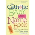 thumbnail image 1 of Pre-Owned The Catholic Baby Name Book (Paperback) 1594713030 9781594713033, 1 of 1