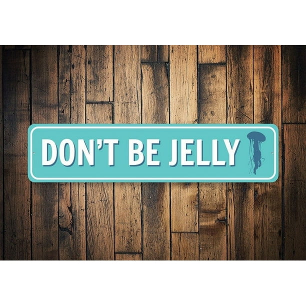 (Metal de aluminio) Letrero de "Don't Be Jelly", divertido regalo de gelatina, divertido regalo de playa, letrero de humor de playa para playa, regalo de pared de playa, decoración de pared, letrero