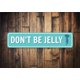 thumbnail image 1 of (Metal de aluminio) Letrero de "Don't Be Jelly", divertido regalo de gelatina, divertido regalo de playa, letrero de humor de playa para playa, regalo de pared de playa, decoración de pared, letrero, 1 of 4