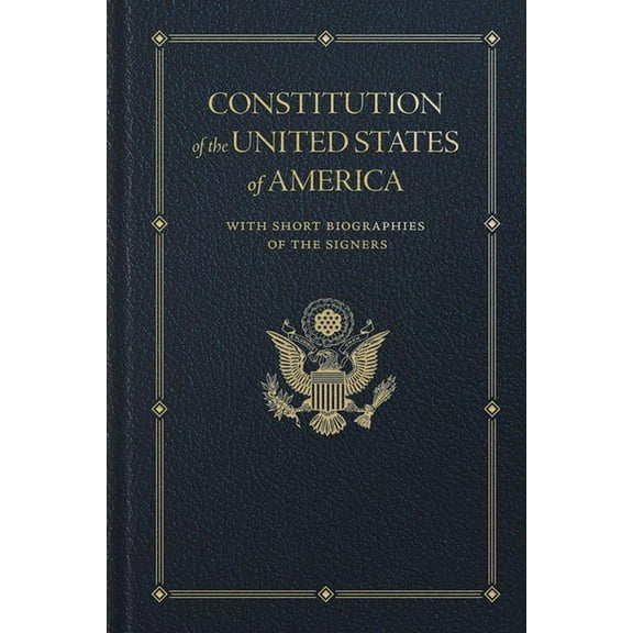 Books of American Wisdom Constitution of the United States: With Short Biographies of the Signers, (Hardcover)