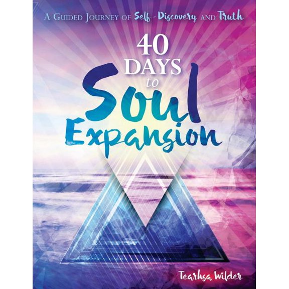 40 Days to Soul Expansion: A Guided Journey to Self-Discovery & Truth, (Paperback)