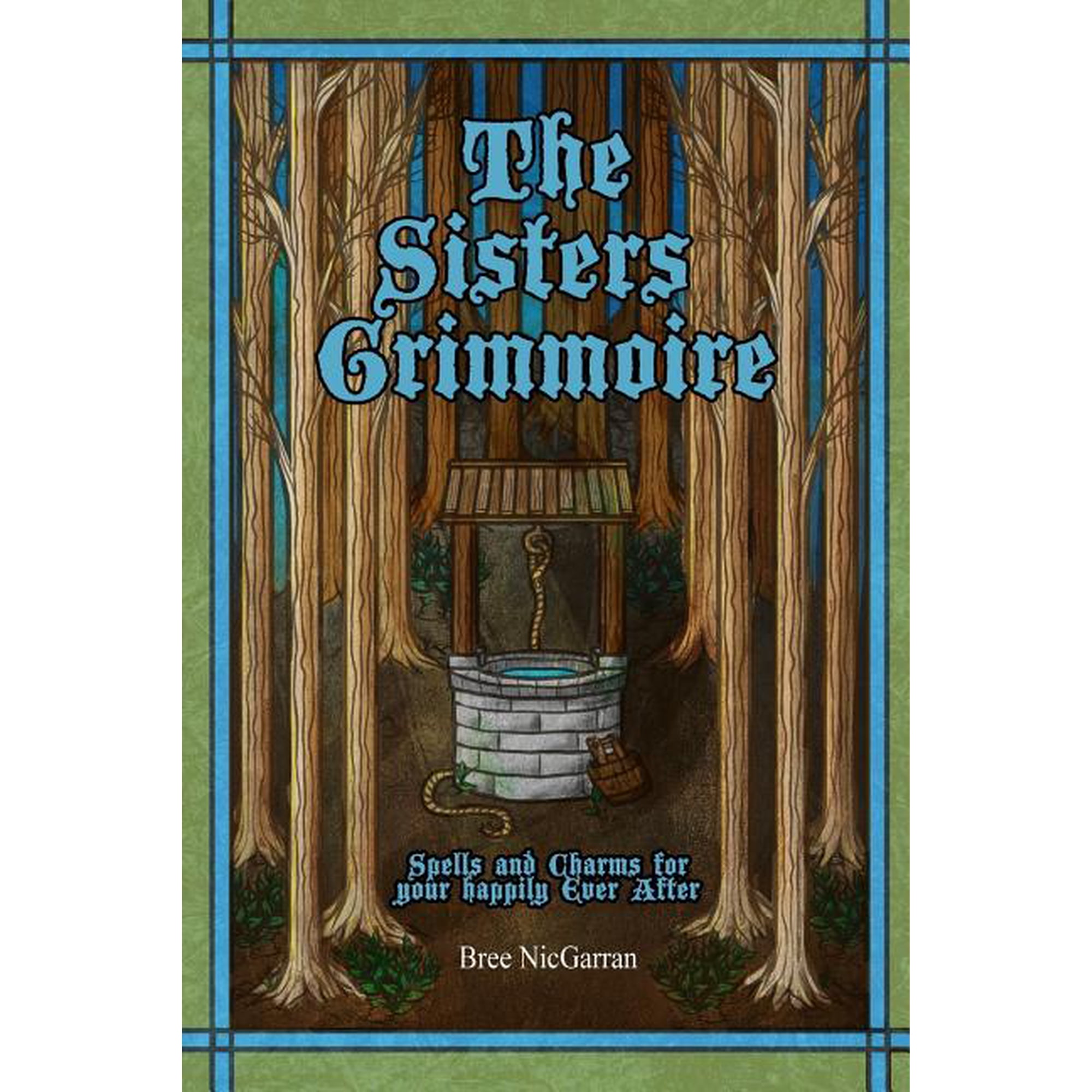 The Sisters Grimmoire: Spells and Charms for Your Happily Ever After (Paperback)