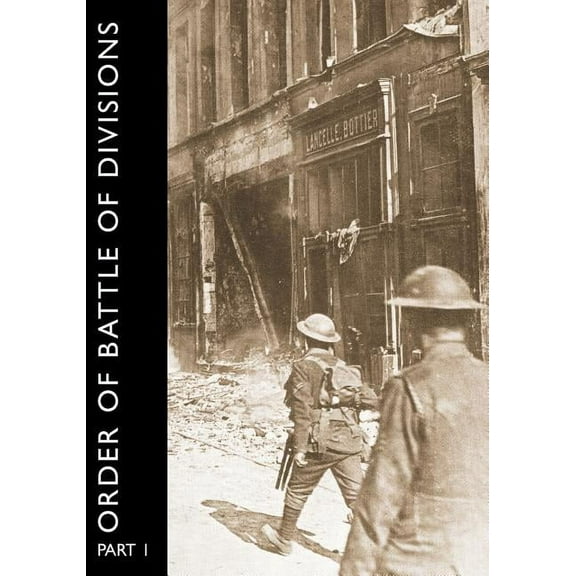 Order of Battle of Divisions, Part 1: The Regular British Division (Paperback)