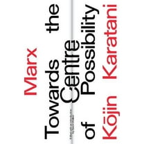 Marx: Towards the Centre of Possibility (Paperback)