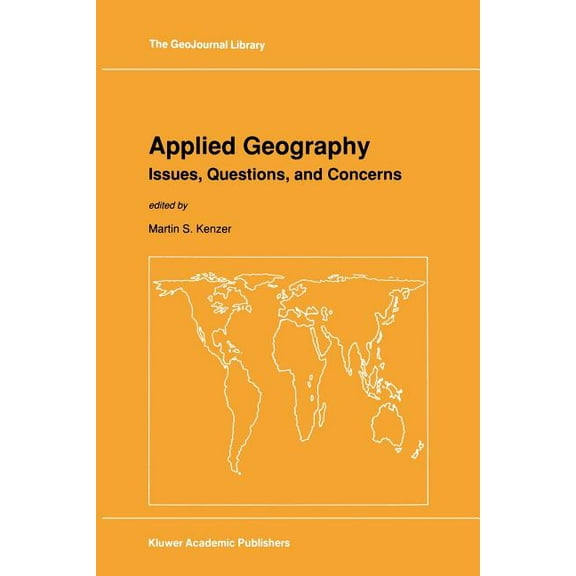 Geojournal Library Applied Geography: Issues, Questions, and Concerns, Book 15, (Paperback)