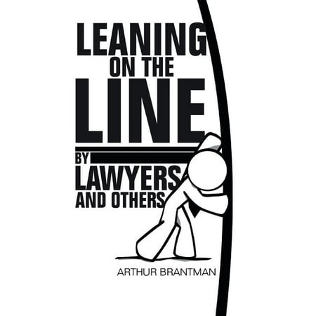 Leaning on the Line by Lawyers and Others