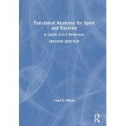 Functional Anatomy for Sport and Exercise: A Quick A-To-Z Reference (Hardcover)