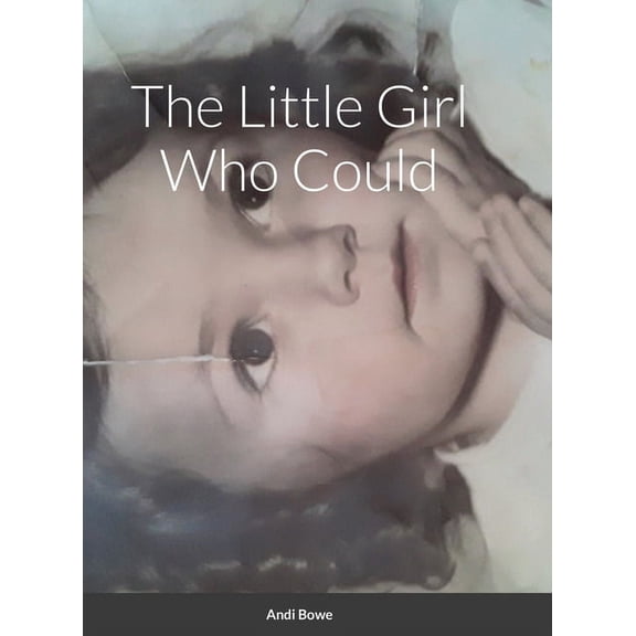 The Little Girl Who Could, (Hardcover)