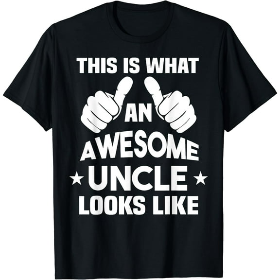 This Is What An Awesome Uncle Looks Like T-Shirt