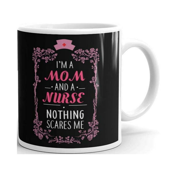 I'm a Mom and A Nurse Mothers Day Coffee Tea Ceramic Mug Office Work Cup Gift 11oz