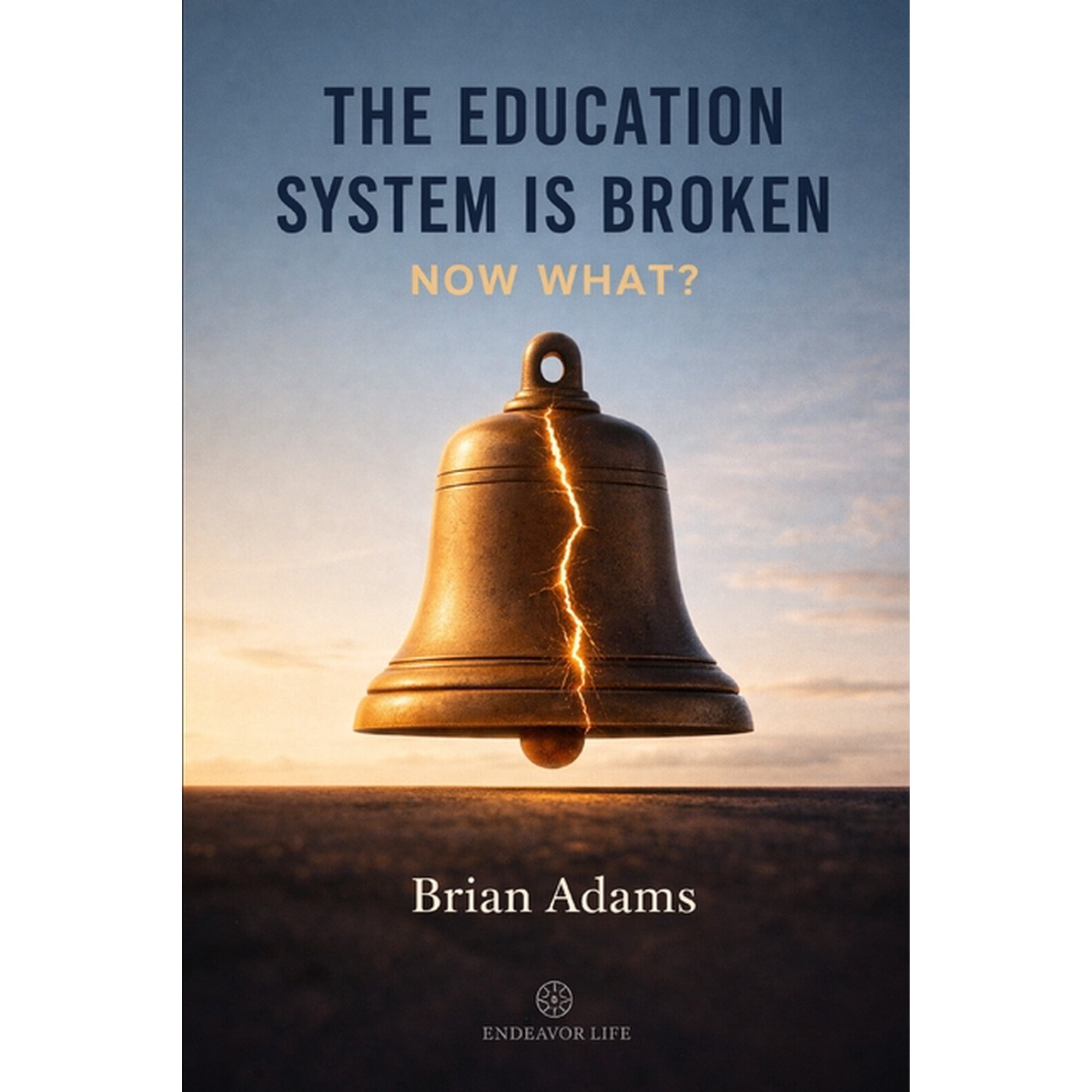 The Education System Is Broken: Now What? How Industrial-Era Architecture, Billionaire Philanthropy, and Accountability , (Paperback)