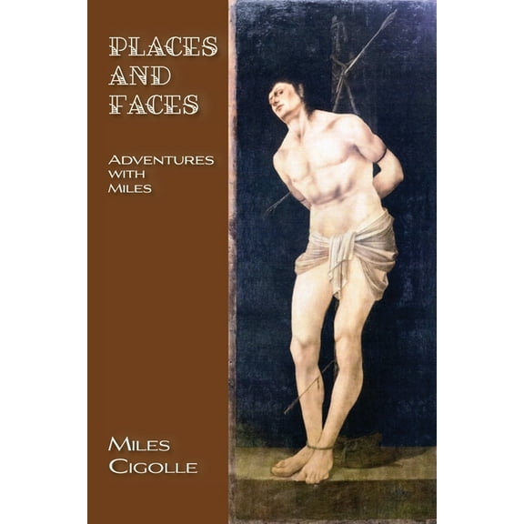 Places and Faces: Adventures with Miles, (Paperback)