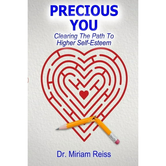 Precious You: Clearing The Path To Higher Self-Esteem (Paperback)