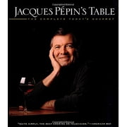 Jacques Pepin's Table : The Complete Today's Gourmet