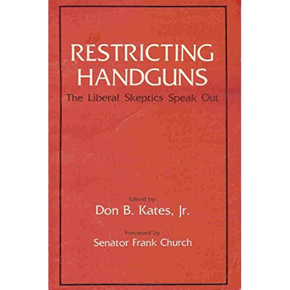 Pre-Owned Restricting Handguns: The Liberal Skeptics Speak Out (Paperback) 0884270343 9780884270348