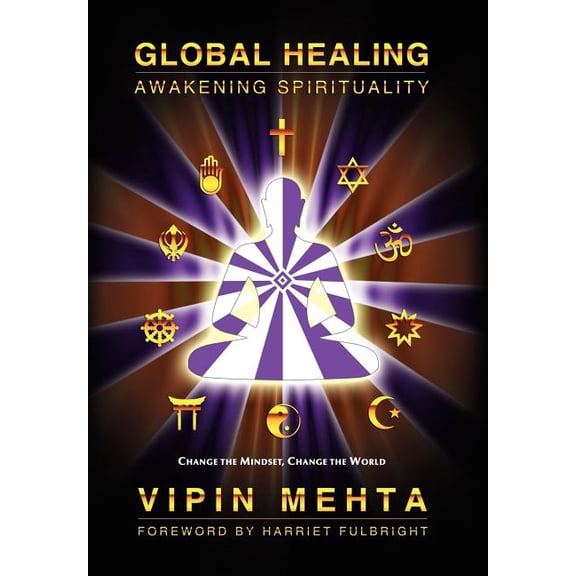 Global Healing: Awakening Spirituality Hardcover 0975512382 9780975512388 Vipin Mehta