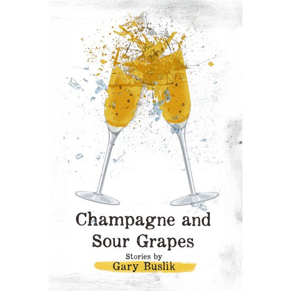 Champagne and Sour Grapes, (Paperback)