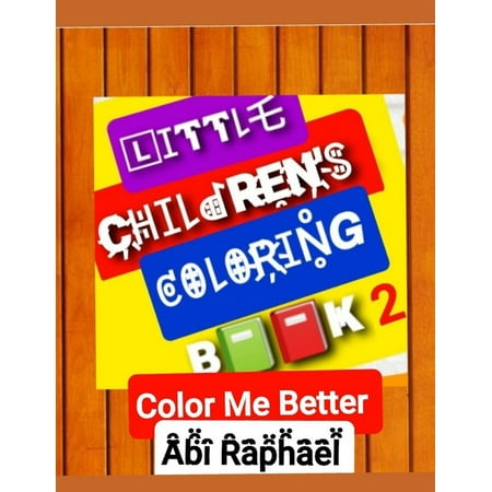 Little Children''s Coloring Book 2: Color Me Better (Paperback)